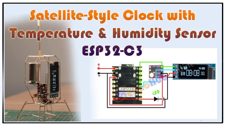 DIY Mini Satellite-Style Clock with Temperature & Humidity Sensor Using ESP32-C3